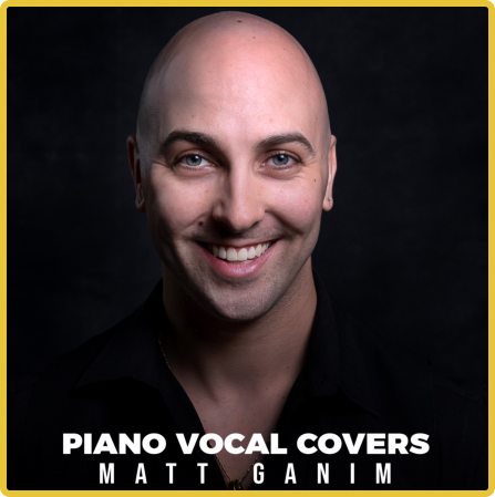 Piano Vocal Covers by Matt Ganim