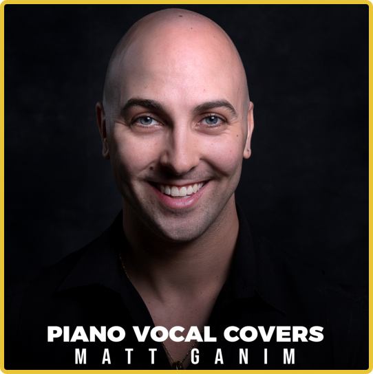 Piano Vocal Covers by Matt Ganim